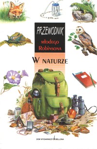 Przewodnik Młodego Robinsona. W naturze - Francois Hardy - ebook