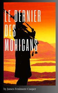 Le Dernier des Mohicans - James Fenimore Cooper - ebook