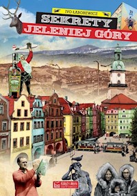 Sekrety Jeleniej Góry - Łaborewicz Ivo - książka