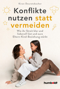 Konflikte nutzen statt vermeiden - Kiran Deuretzbacher - ebook