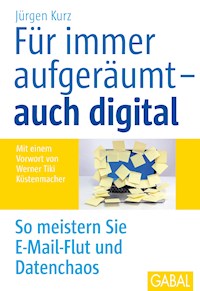 Für immer aufgeräumt – auch digital - Jürgen Kurz - ebook