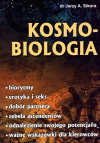 Kosmobiologia - dr Jerzy A. Sikora - książka