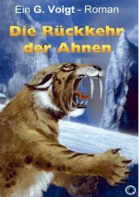 Die Rückkehr der Ahnen - G. Voigt - ebook