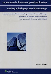 Sprawozdanie finansowe przedsiębiorstwa według polskiego prawa bilansowego - Dariusz Wędzki - książka