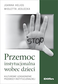 Przemoc instytucjonalna wobec dzieci - Helios Joanna, Jedlecka Wioletta - książka