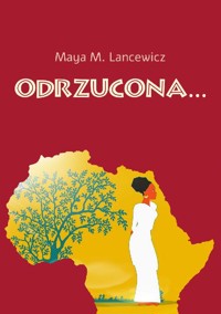 Odrzucona... - Maya M. Lancewicz - ebook
