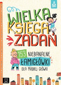 Wielka księga zadań 153 niebanalne łamigłówki dla mądrej główki - Mańko Mirosław, Buczek Jerzy - książka