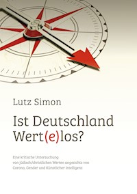 Ist Deutschland wert(e)los? - Lutz Simon - ebook