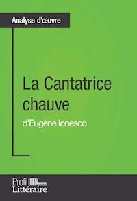 La Cantatrice chauve d'Eugène Ionesco (Analyse approfondie) - Nicolas Boldych - ebook