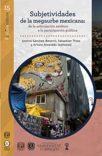 Subjetividades de la megaurbe mexicana: de la articulación estética a la participación política - Ivonne Sánchez Becerril - ebook