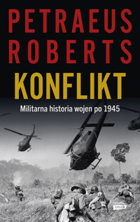 Konflikt. Militarna historia wojen po 1945 - Andrew Roberts, David Petraeus - ebook + książka