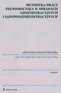 Metodyka pracy pełnomocnika w sprawach administracyjnych i sądowoadministracyjnych - Knyslak-Sudyka Hanna - książka