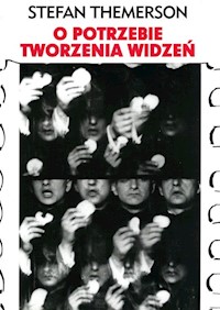 O potrzebie tworzenia widzeń Stefan Themerson - Stefan Themerson - książka