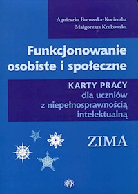 Funkcjonowanie osobiste i społeczne Karty pracy dla uczniów z niepełnosprawnością intelektualną Zima - Borowska-Kociemba Agnieszka, Krukowska Małgorzata - książka