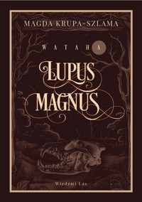 Wataha Lupus magnus - Krupa-Szlama Magda - ebook