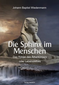 Die Sphinx im Menschen - Johann Baptist Wiedenmann - ebook
