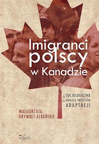 Imigranci polscy w Kanadzie - Krywult-Albańska Małgorzata - książka