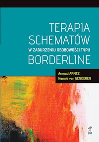 Terapia schematów w zaburzeniu osobowości typu borderline - Arnoud Arntz, Hannie van Genderen - ebook
