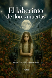 El laberinto de flores muertas - Victor Esteyner Asprilla Cuesta - ebook