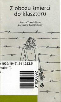 Z obozu śmierci do klasztoru - Theodolinde Katharina Katzemaier - ebook