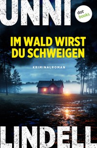 Im Wald wirst du schweigen - Unni Lindell - ebook