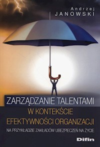 Zarządzanie talentami w kontekście efektywności organizacji - Janowski Andrzej - książka
