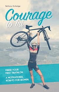 Courage to Tri - Rutledge Bethany - ebook