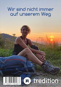 Wir sind nicht immer auf unserem Weg - Daniela Fromme - ebook