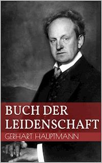 Buch der Leidenschaft - Gerhart Hauptmann - ebook