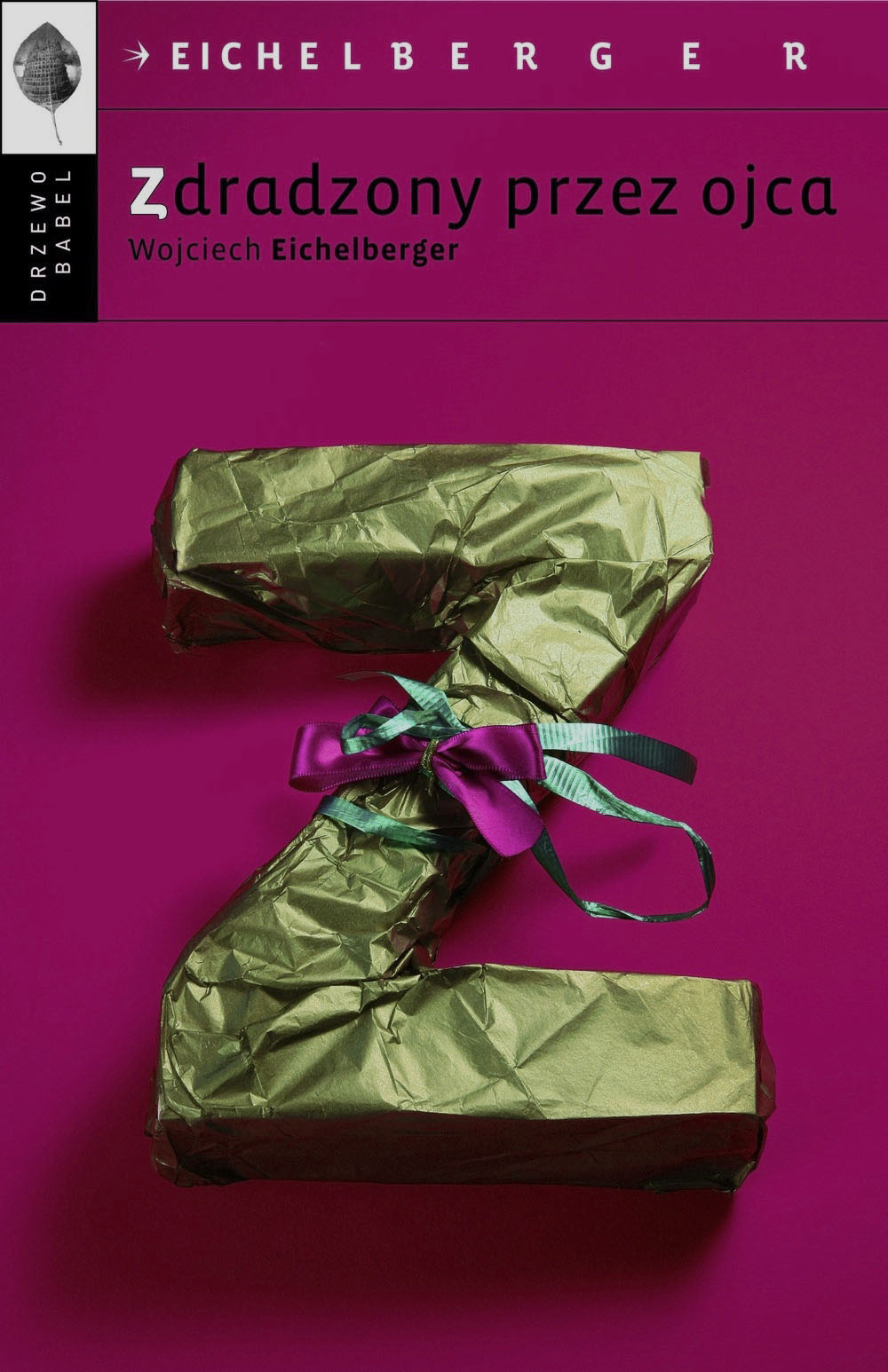 Zdradzony przez ojca - Wojciech Eichelberger - ebook + książka