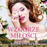 Wzgórze miłości - Roma J. Fiszer - ebook + audiobook