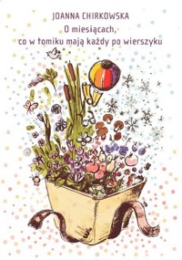 O miesiącach, co w tomiku mają każdy po wierszyku - Chirkowska Joanna - książka