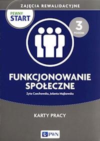 Pewny start Zajęcia rewalidacyjne poziom 3 Funkcjonowanie społeczne Karty pracy - Czechowska Zyta, Majkowska Jolanta - książka