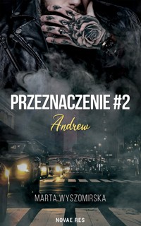Przeznaczenie. Tom 2. Andrew - Marta Wyszomirska - ebook