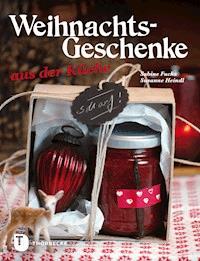 Weihnachtsgeschenke aus der Küche - Sabine Fuchs - ebook