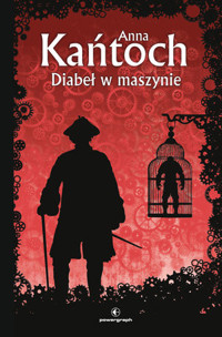 Diabeł w maszynie - Anna Kańtoch - ebook + książka