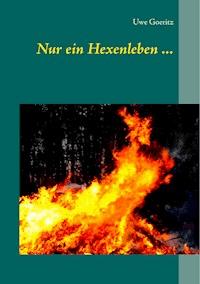 Nur ein Hexenleben ... - Uwe Goeritz - ebook