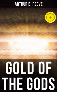 GOLD OF THE GODS - Arthur B. Reeve - ebook