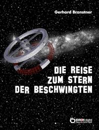 Die Reise zum Stern der Beschwingten - Gerhard Branstner - ebook
