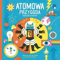 Atomowa przygoda profesora Astrokota w.2 - Dominic Walliman - książka