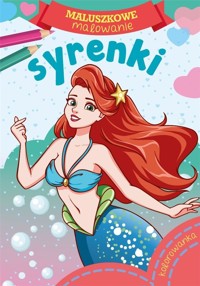 Maluszkowe malowanie. Syrenki - zbiorowa praca - książka