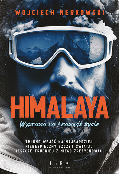Okładka książki „Himalaya. Wyprawa na krawędź życia” — Wojciech Nerkowski