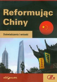 Reformując Chiny Doświadczenia i wnioski -  - książka