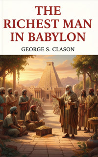 The Richest Man in Babylon - George S. Clason - ebook