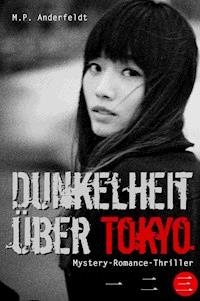 Dunkelheit über Tokyo – 3 - M. P. Anderfeldt - ebook