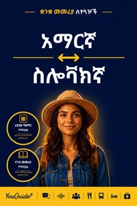 The Language Guide for Travelers - Amharic to Slovak - YouGuide - ebook