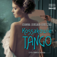 Kossakowie. Tango - Joanna Jurgała-Jureczka - ebook + audiobook