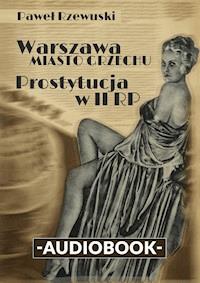 Warszawa — miasto grzechu: Prostytucja w II RP - Rzewuski Pawel - ebook + audiobook