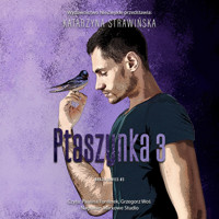 Ptaszynka 3 - Katarzyna Strawińska - ebook + audiobook