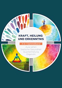 Kraft, Heilung und Erkenntnis - 4 in 1 Sammelband - Ana Devi - ebook